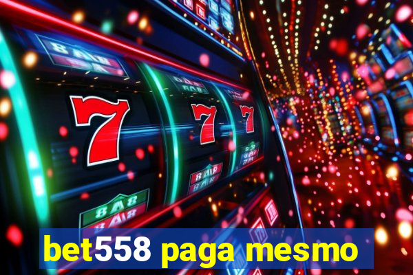 bet558 paga mesmo